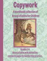 Copywork: A workbook collection of Aesop's Fables for Children