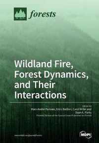 Wildland Fire, Forest Dynamics, and Their Interactions