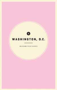 Wildsam Field Guides Washington D.C.