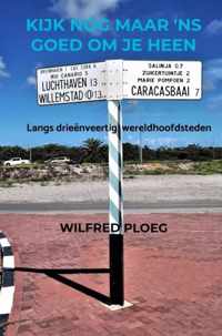 Kijk nog maar &apos;ns goed om je heen - Wilfred Ploeg - Paperback (9789464056891)