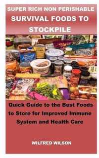 Super Rich Non Perishable Survival Foods to Stockpile