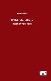 Wilfrid der AEltere