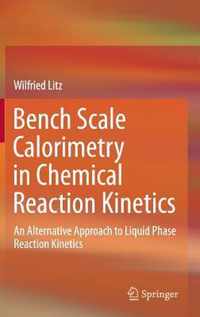 Bench Scale Calorimetry in Chemical Reaction Kinetics