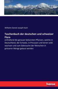 Taschenbuch der deutschen und schweizer Flora