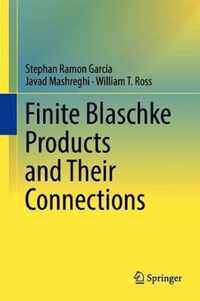 Finite Blaschke Products and Their Connections