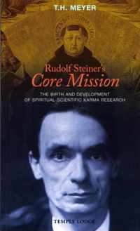 Rudolf Steiner's Core Mission