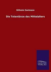 Die Totentanze Des Mittelalters