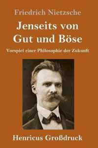 Jenseits von Gut und Boese (Grossdruck)