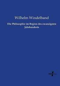 Die Philosophie im Beginn des zwanzigsten Jahrhunderts