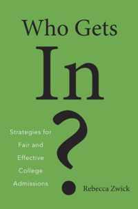 Who Gets In? - Strategies for Fair and Effective College Admissions