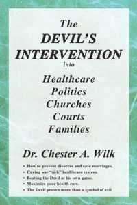 The DEVIL'S INTERVENTION into Healthcare Politics Churches Courts Families