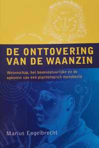 De onttovering van de waanzin