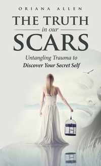 The Truth in Our Scars