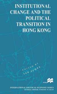 Institutional Change and the Political Transition in Hong Kong