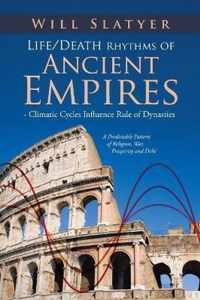 Life/Death Rhythms of Ancient Empires - Climatic Cycles Influence Rule of Dynasties