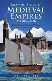 Ebbs and Flows of Medieval Empires, Ad 900-1400