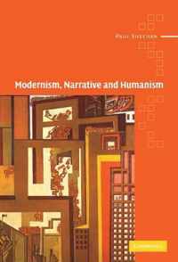 Modernism, Narrative and Humanism