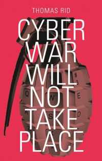 Cyber War Will Not Take Place