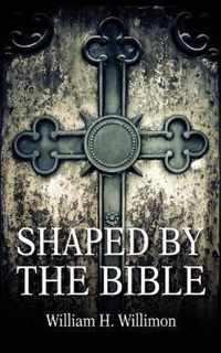 Shaped by the Bible