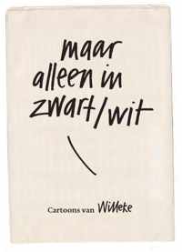 Maar alleen in zwart-wit