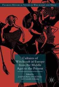 Cultures of Witchcraft in Europe from the Middle Ages to the Present