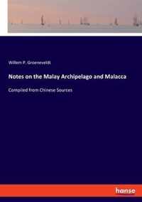 Notes on the Malay Archipelago and Malacca