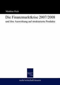 Die Finanzmarktkrise 2008 und ihre Auswirkung auf strukturierte Produkte