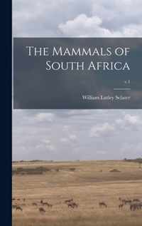 The Mammals of South Africa; v.1