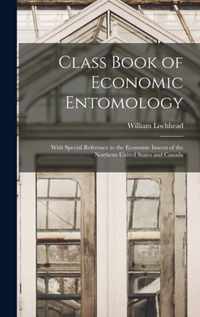 Class Book of Economic Entomology [microform]