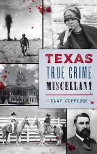 Texas True Crime Miscellany