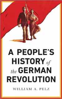 A People's History of the German Revolution