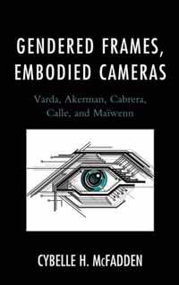 Gendered Frames, Embodied Cameras