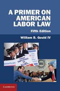 A Primer on American Labor Law