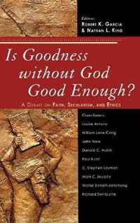 Is Goodness without God Good Enough?