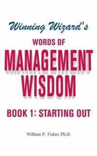 Winning Wizard's Words of Management Wisdom - Book 1