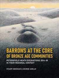 Barrows at the Core of Bronze Age Communities