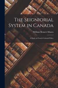 The Seigniorial System in Canada