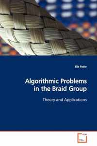 Algorithmic Problems in the Braid Group