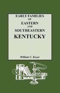 Early Families of Eastern and Southeastern Kentucky and Their Descendants