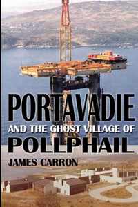 Portavadie and the Ghost Village of Pollphail