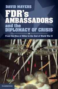 FDR's Ambassadors and the Diplomacy of Crisis