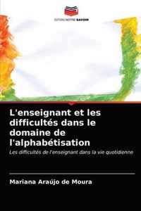 L'enseignant et les difficultes dans le domaine de l'alphabetisation