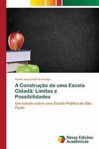 A Construcao de uma Escola Cidada