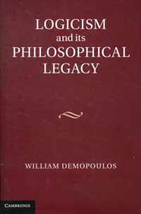 Logicism and its Philosophical Legacy