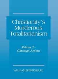 Christianity's Murderous Totalitarianism