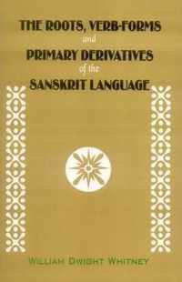 Roots, Verb-forms and Primary Derivatives of the Sanskrit Language