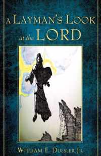 A Layman's Look at the Lord