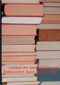 Lexikon der Sprichwörter und Redensarten  Band 23 (Un - Wa)