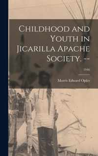 Childhood and Youth in Jicarilla Apache Society. --; 1946