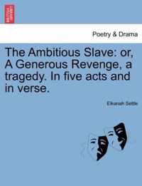 The Ambitious Slave